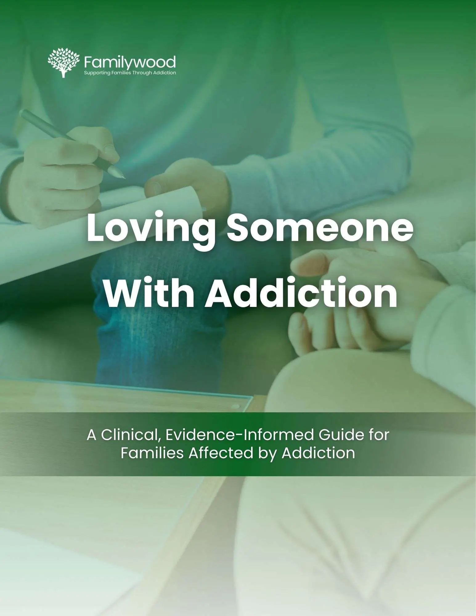 Loving Someone With Addiction, a clinical evidence-informed guide for families affected by addiction